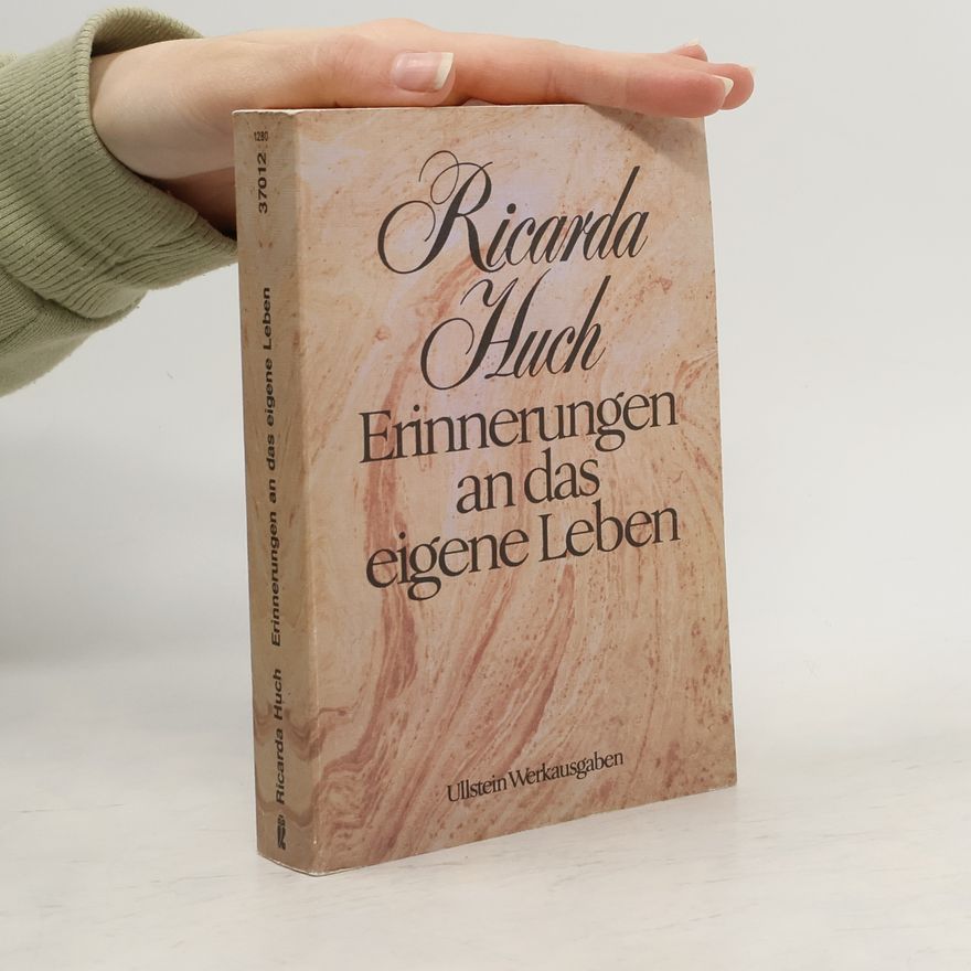 Ricarda Huch Erinnerungen an das eigene Leben