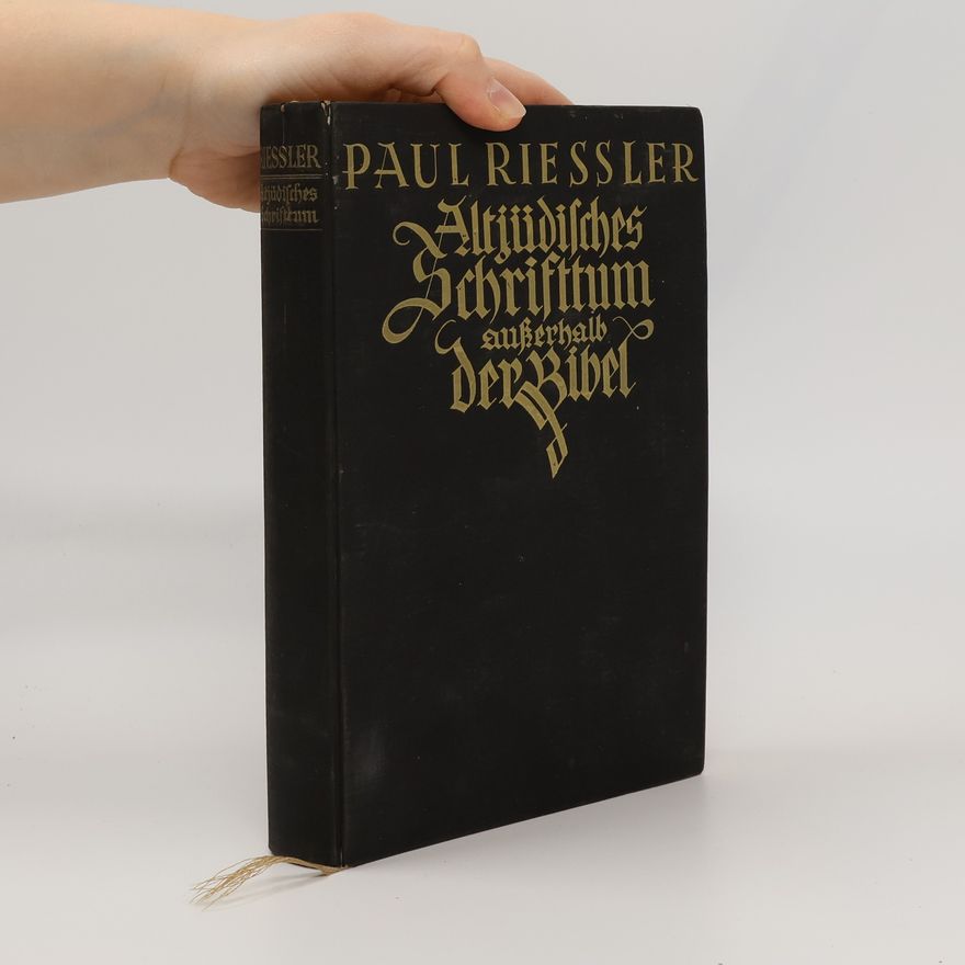 Paul Rießler Altjüdisches Schrifttum außerhalb der Bibel