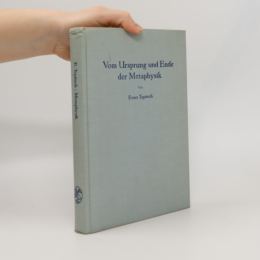 Ernst Topitsch Vom Ursprung und Ende der Metaphysik