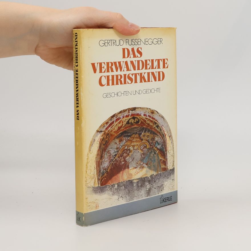 Gertrud Fussenegger Das verwandelte Christkind