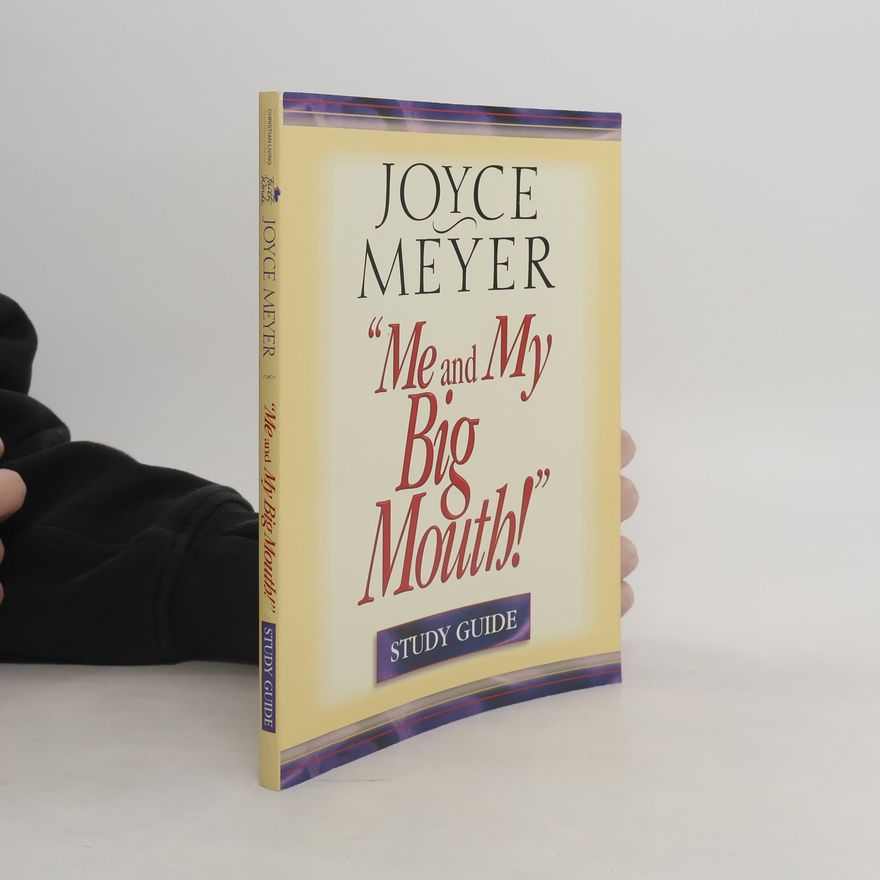 Joyce Meyer Me and My Big Mouth!