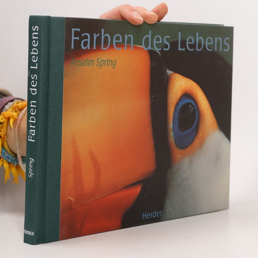 Anselm Spring Farben des Lebens