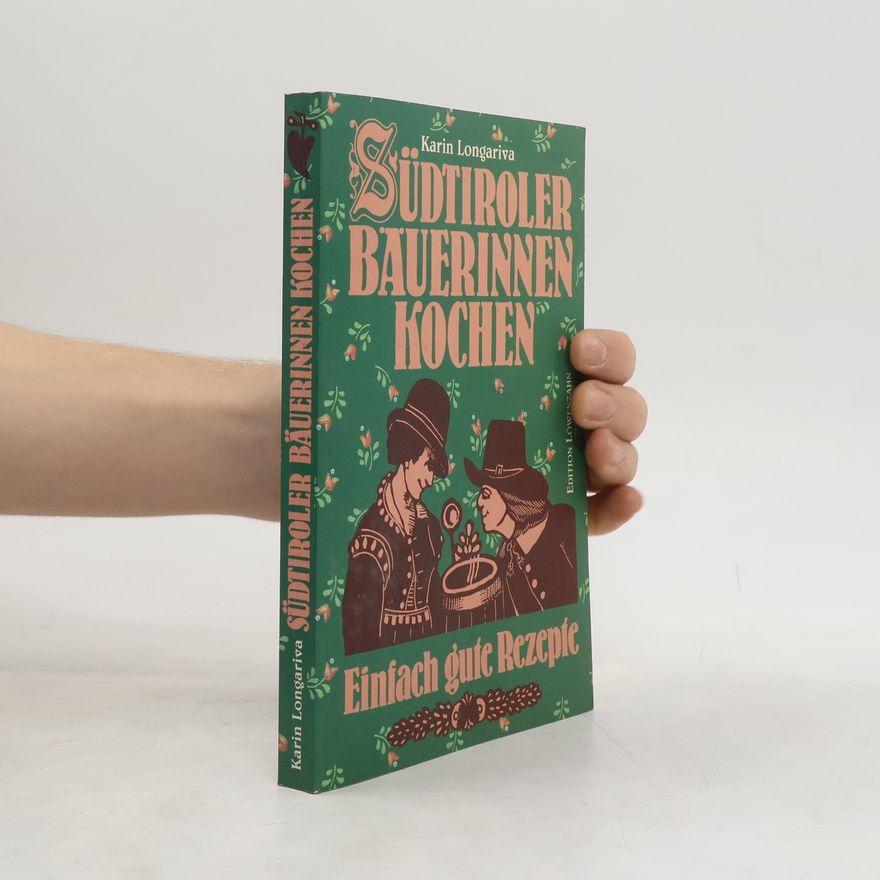 Karin Longariva Südtiroler Bäuerinnen kochen