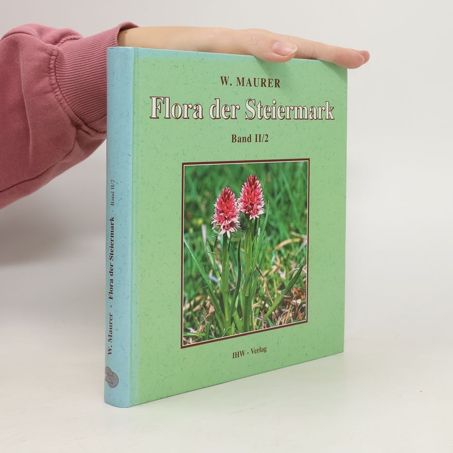 Willibald Maurer Flora der Steiermark