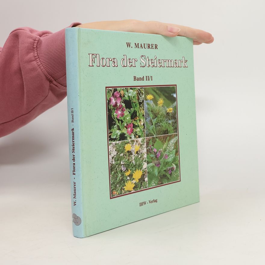 Willibald Maurer Flora der Steiermark