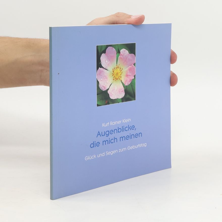 Kurt Rainer Klein Augenblicke, die mich meinen