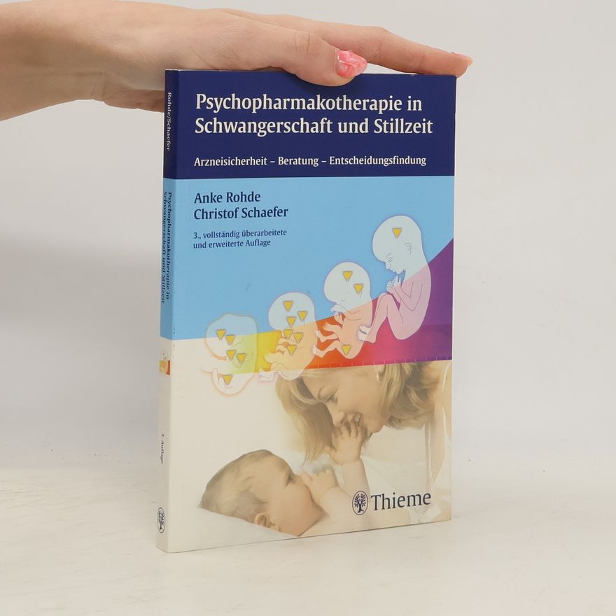 Anke Rohde Psychopharmakotherapie in Schwangerschaft und Stillzeit - 3., vollständig überarbeitete und erweiterte Auflage