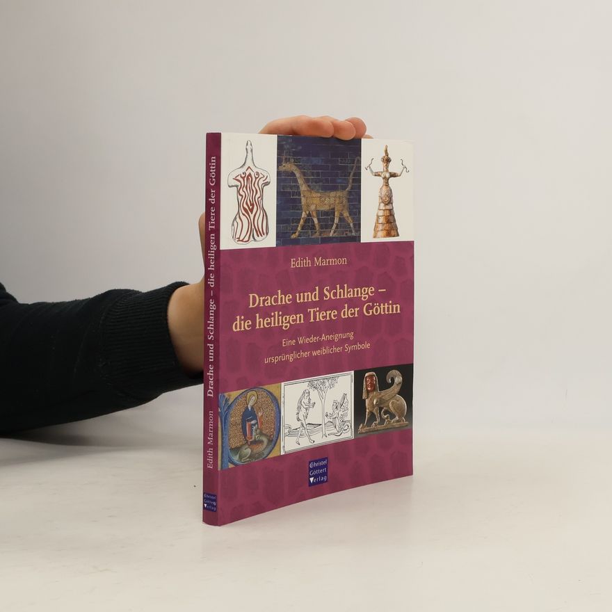 Edith Marmon Drache und Schlange - Die heiligen Tiere der Göttin