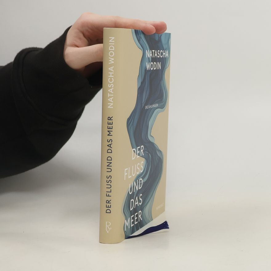 Natascha Wodin Der Fluss und das Meer
