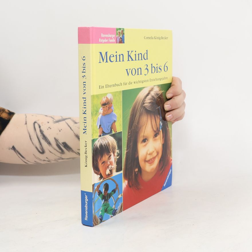 Cornelia König-Becker Mein Kind von 3 bis 6
