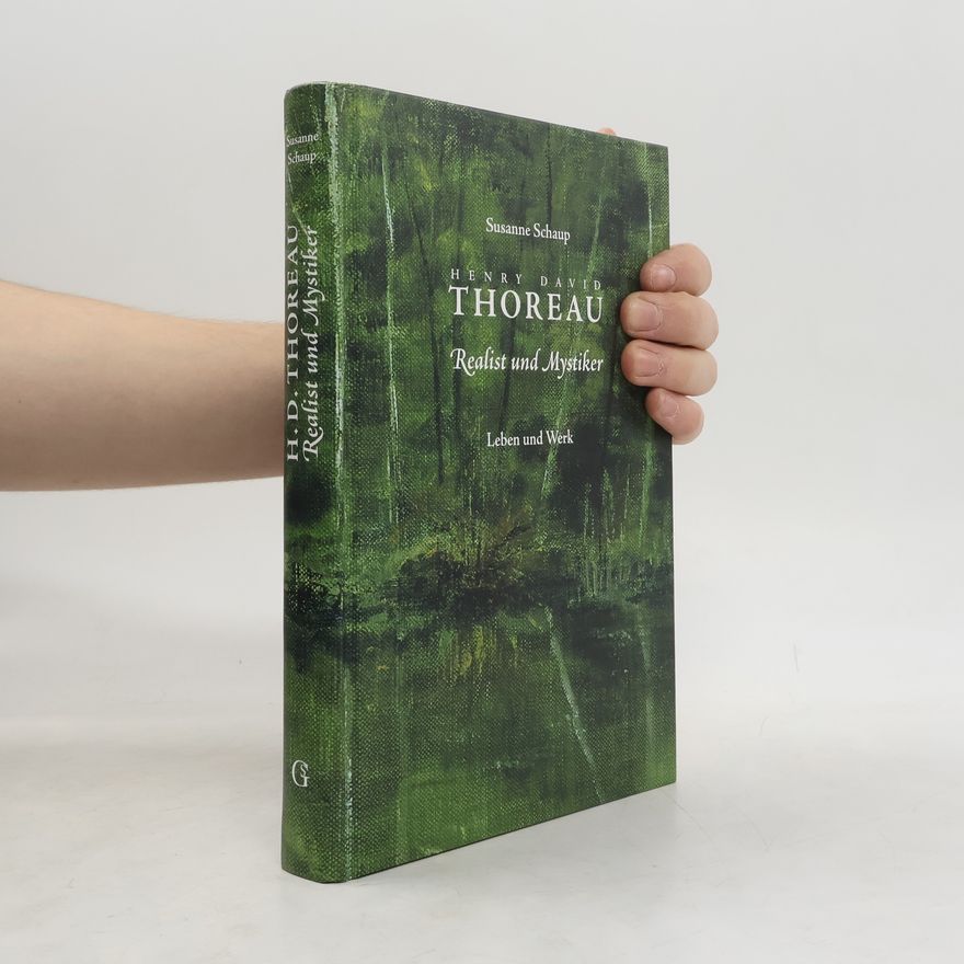 Susanne Schaup Henry David Thoreau. Realist und Mystiker
