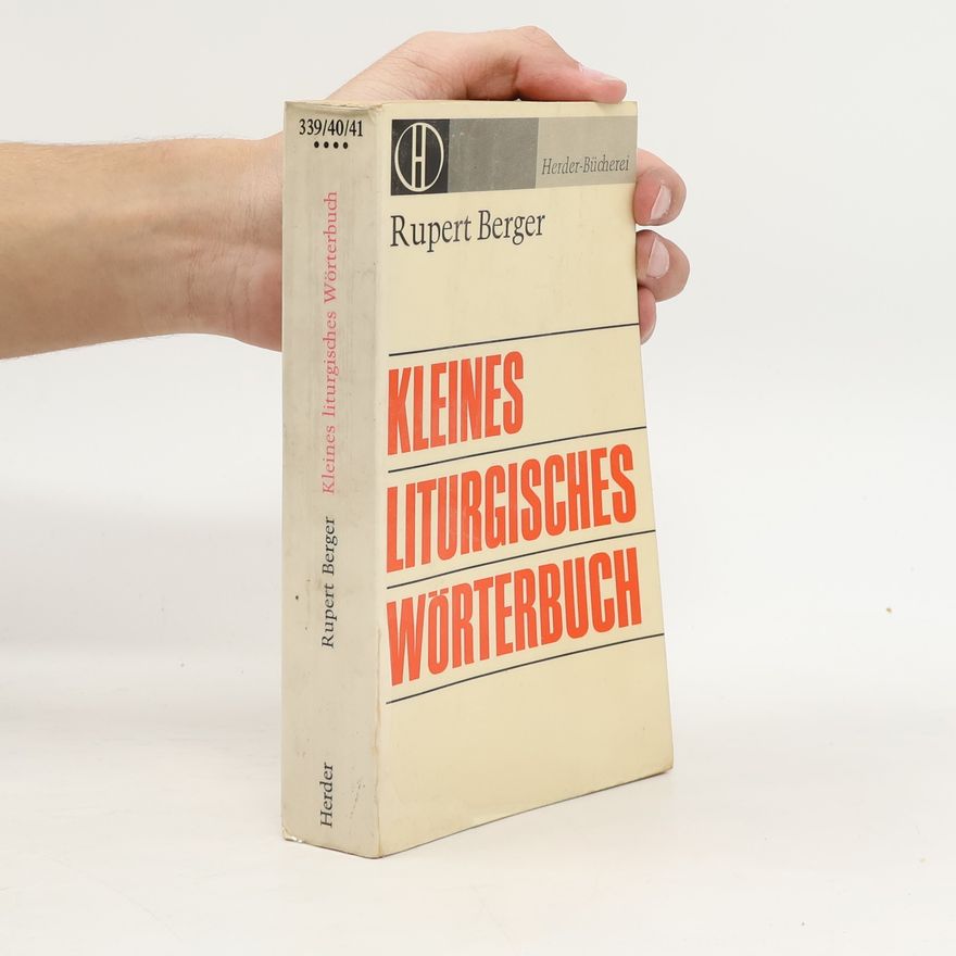 Rupert Berger Kleines liturgisches Wörterbuch