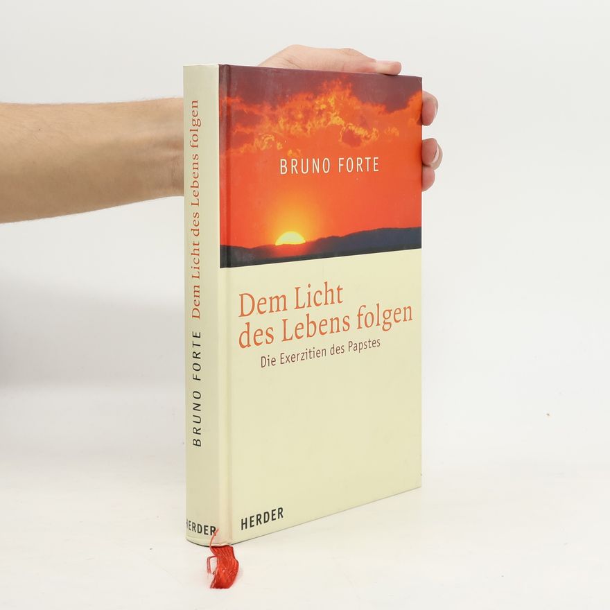 Bruno Forte Dem Licht des Lebens folgen