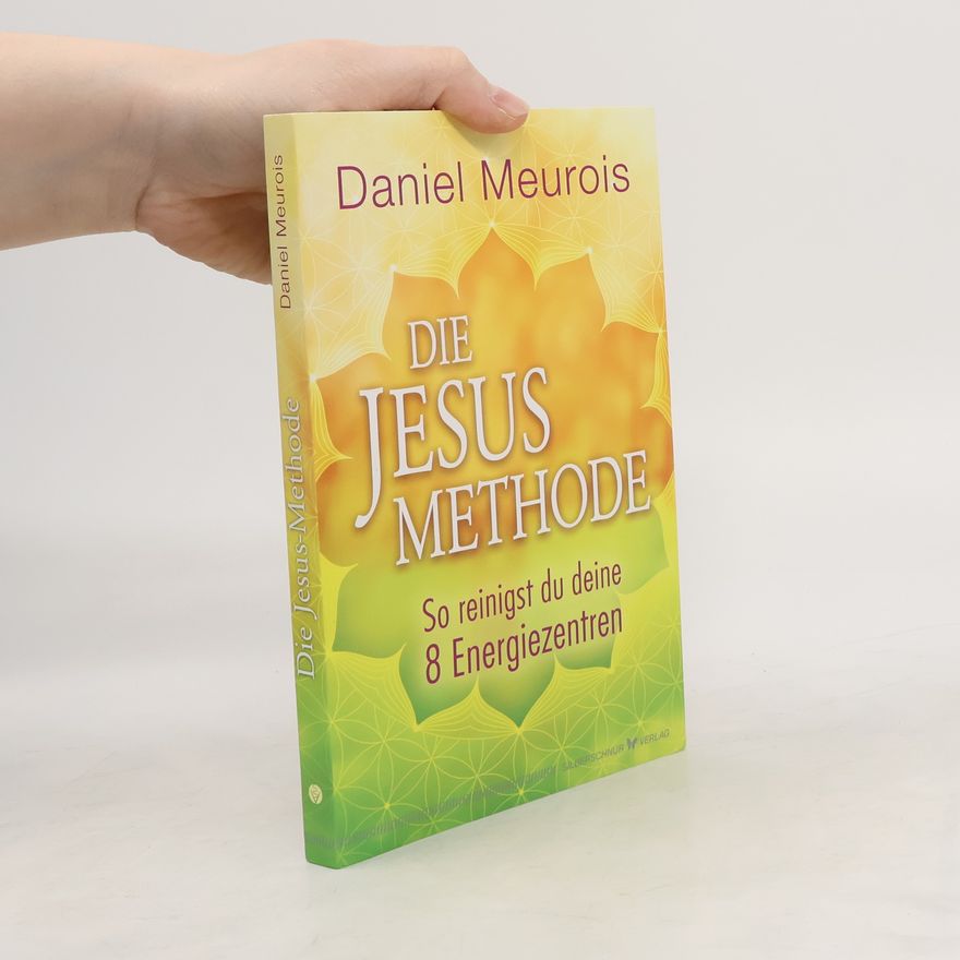 Daniel Meurois Die Jesus-Methode
