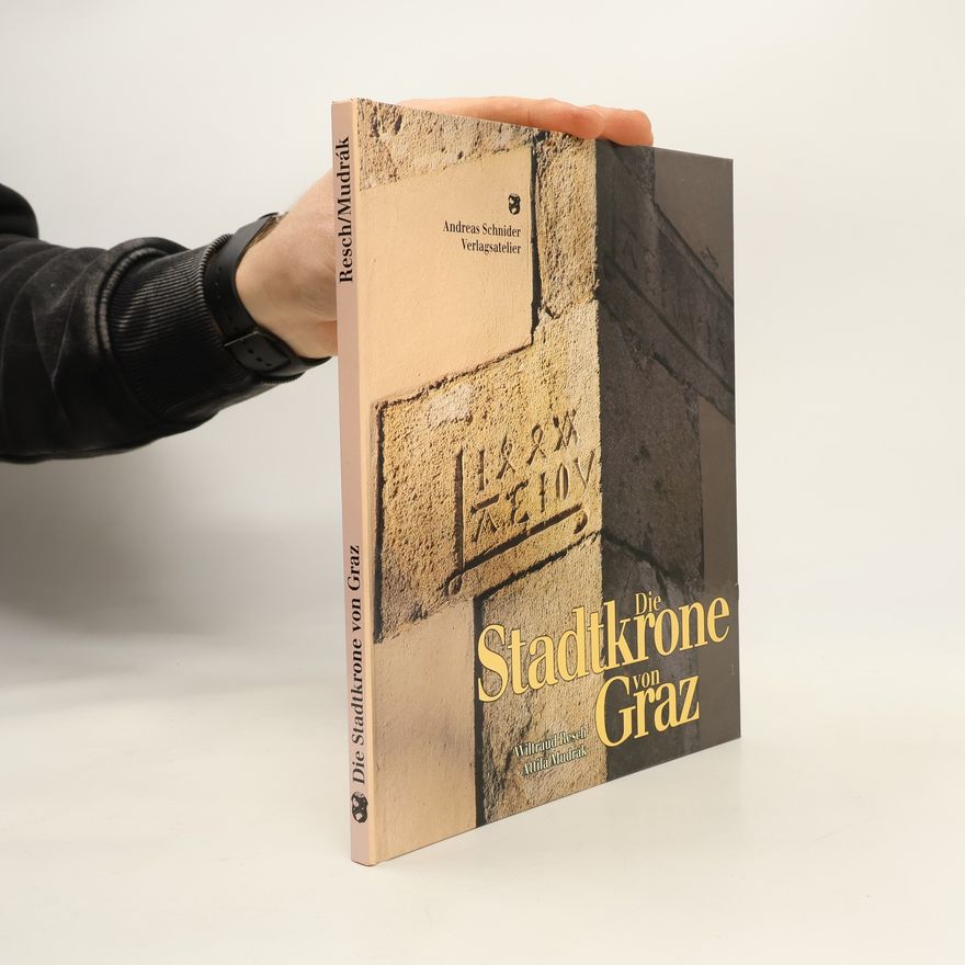 Wiltraud Resch Die Stadtkrone von Graz