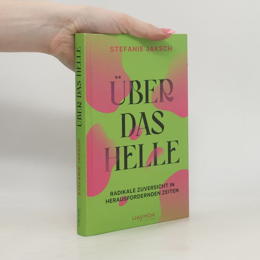 Stefanie Jaksch Über das Helle