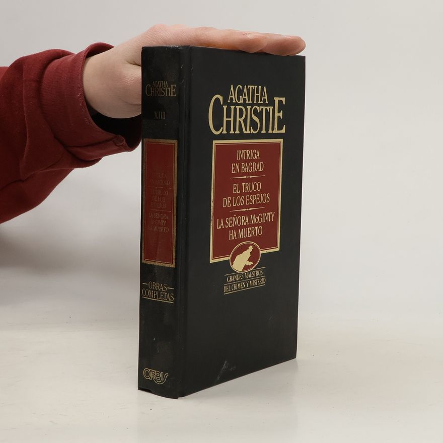 Agatha Christie Obras Completas - 13: Intriga en Bagdad / El truco de los espejos / La señora McGinty ha muerto