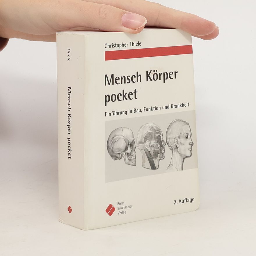 Christopher Thiele Mensch, Körper pocket: Einführung in Bau, Funktion und Krankheit - 2. Auflage