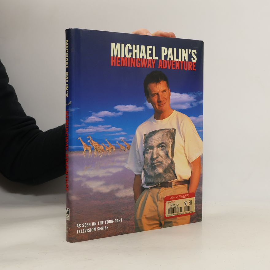 Michael Palin Michael Palin's Hemingway Adventure