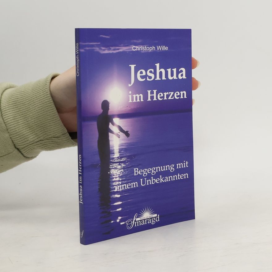 Christoph Wille Jeshua im Herzen
