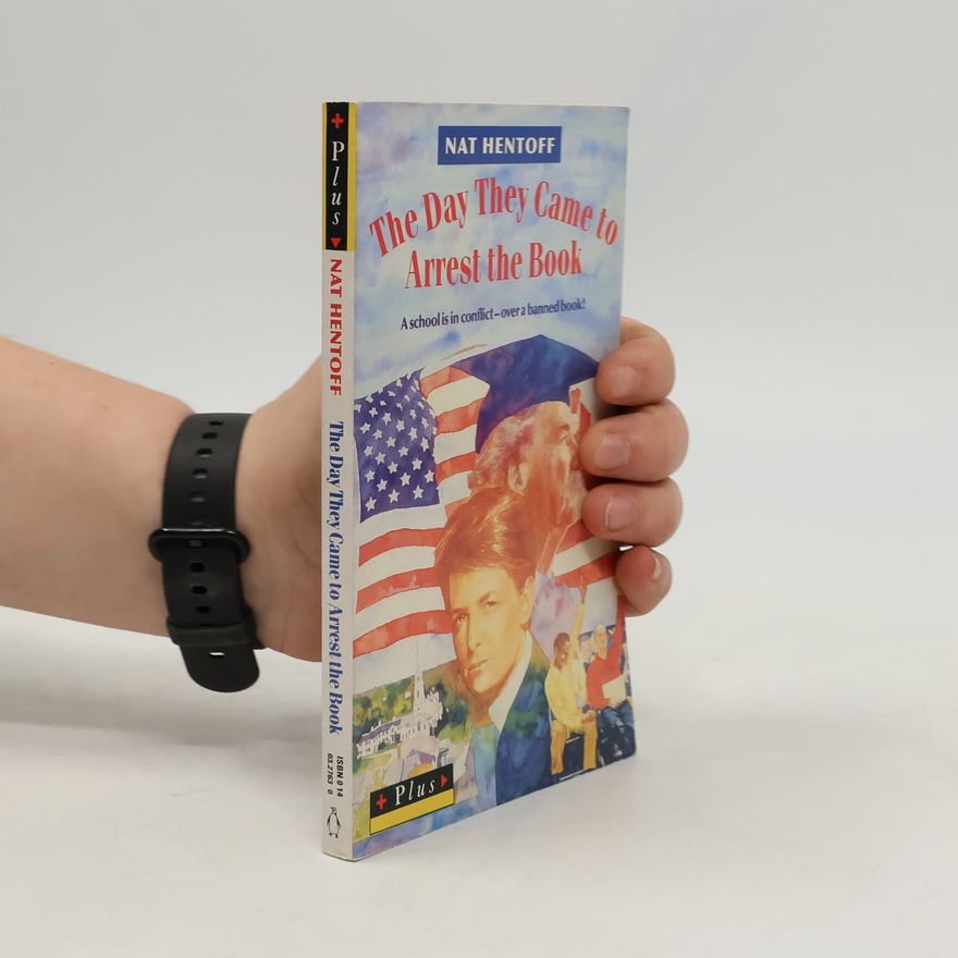 Nat Hentoff The Day They Came to Arrest the Book