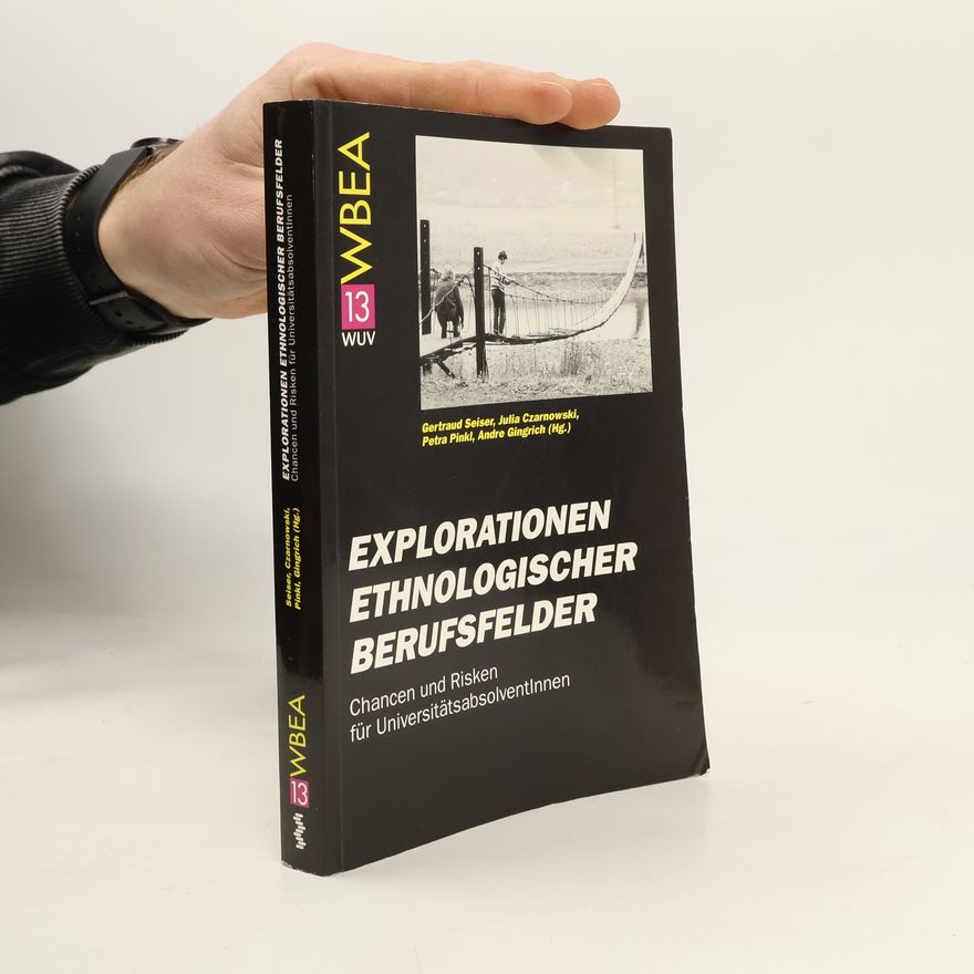 Gertraud Seiser Explorationen ethnologischer Berufsfelder