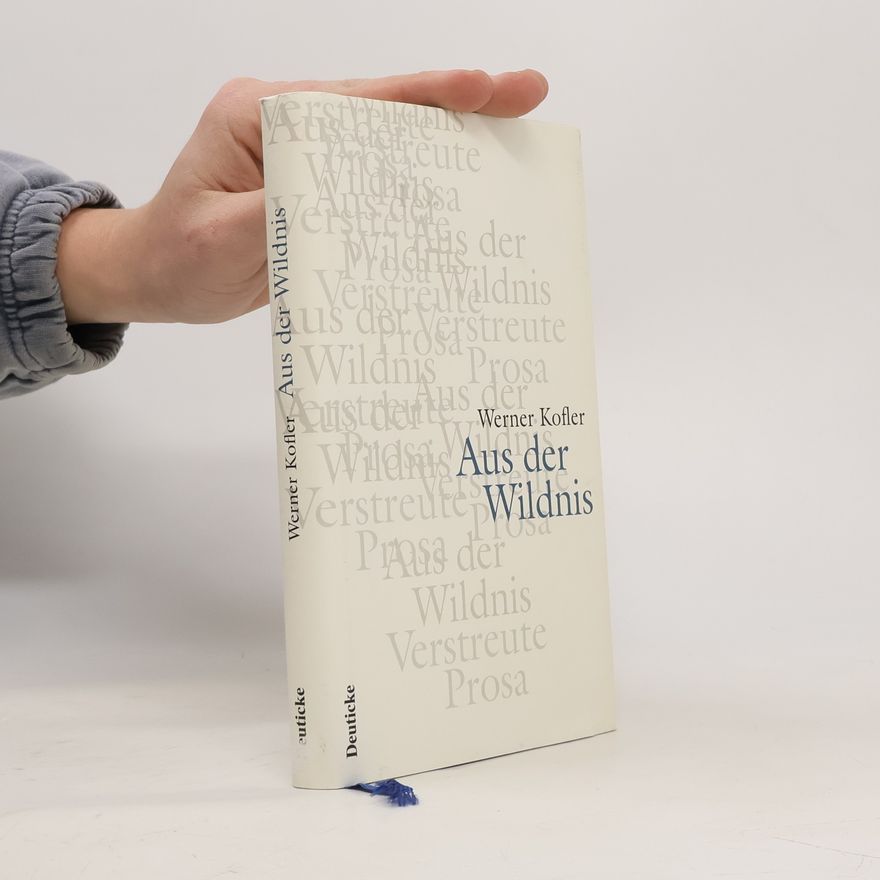 Werner Kofler Aus der Wildnis