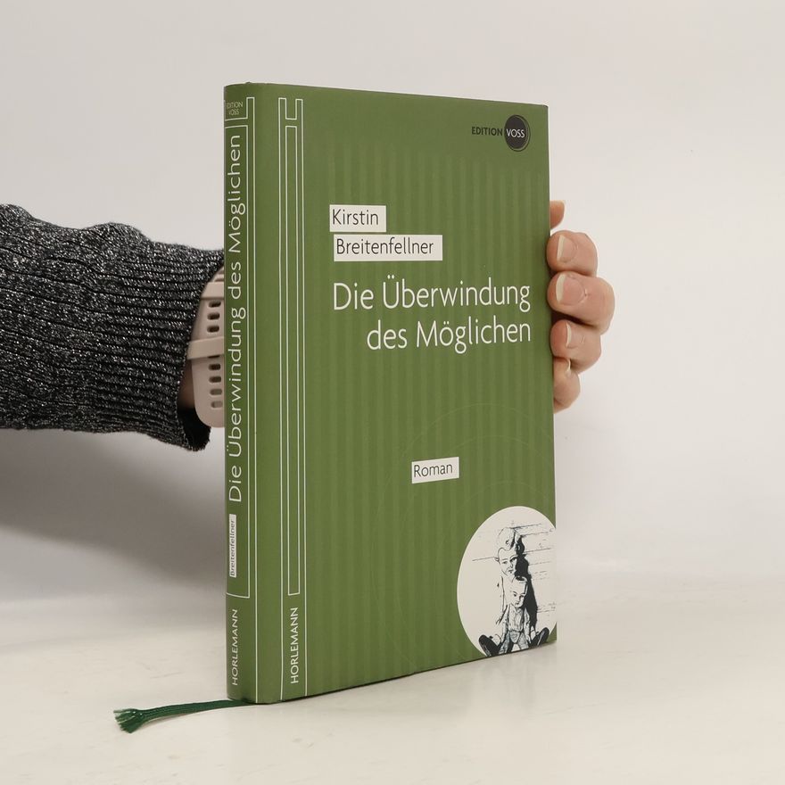 Kirstin Breitenfellner Die Überwindung des Möglichen