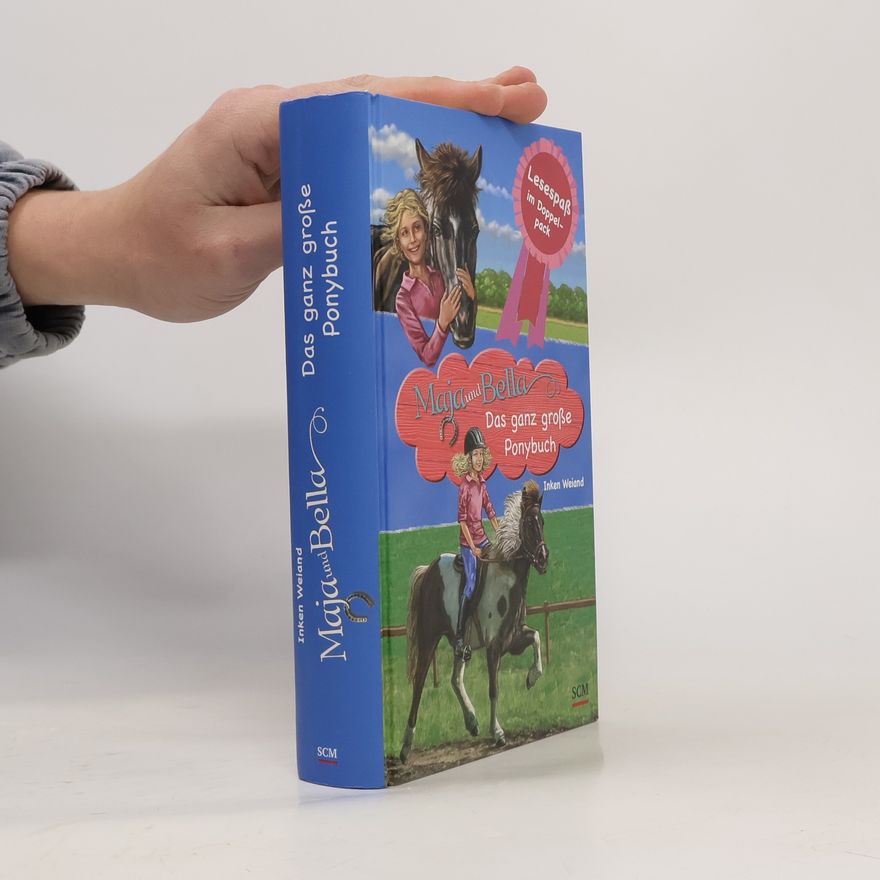 Inken Weiand Maja und Bella - das ganz große Ponybuch