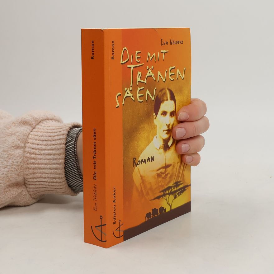 Eva Nöldeke Die mit Tränen säen
