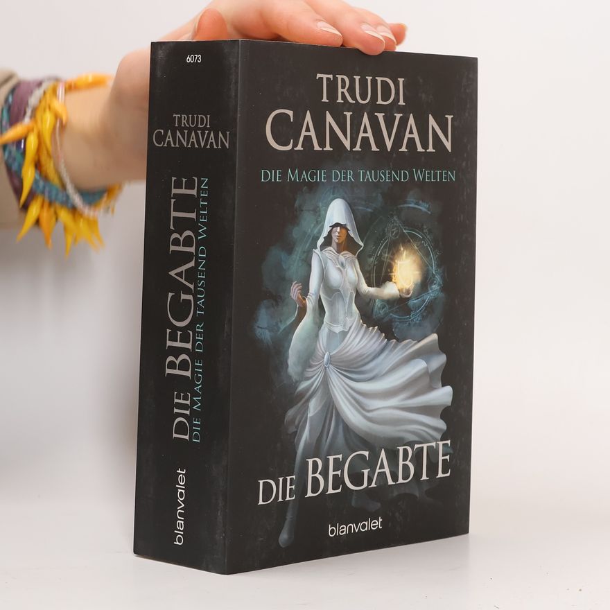 Trudi Canavan Die Magie der tausend Welten. Die Begabte