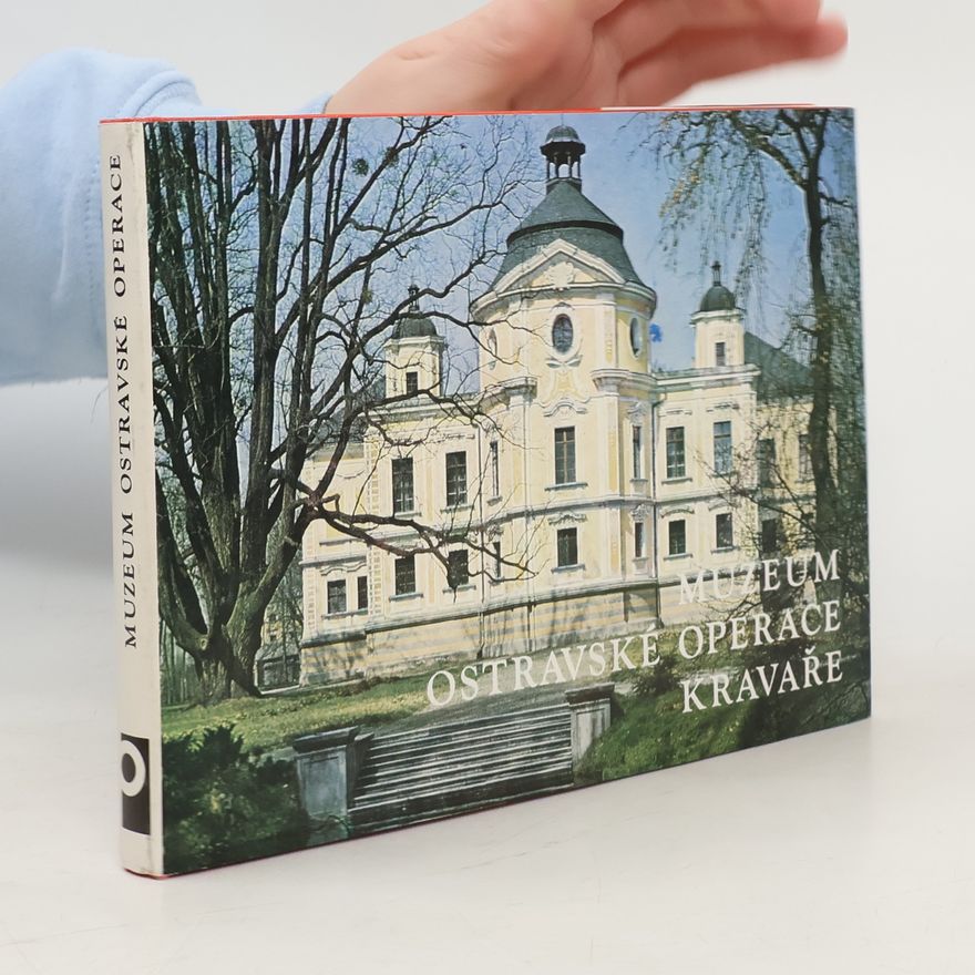 Alfons Březina Muzeum Ostravské operace : Zámek Kravaře ve Slezsku