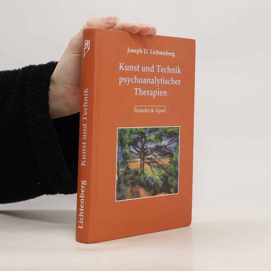 Joseph Lichtenberg Kunst und Technik psychoanalytischer Therapien