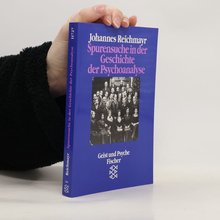 Johannes Reichmayr Spurensuche in der Geschichte der Psychoanalyse