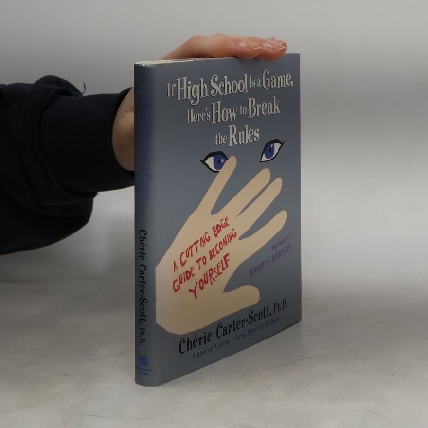 Chérie Carter-Scott If High School Is a Game, Here's How to Break the Rules