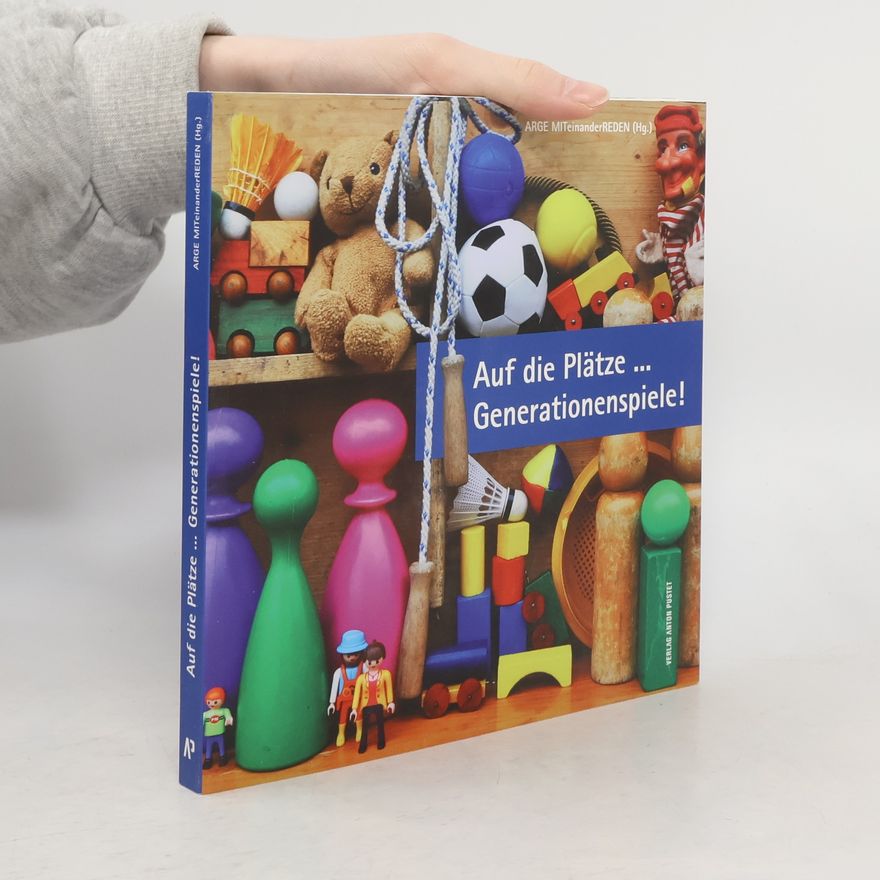 Autorenkollektiv Auf die Plätze ... Generationenspiele!