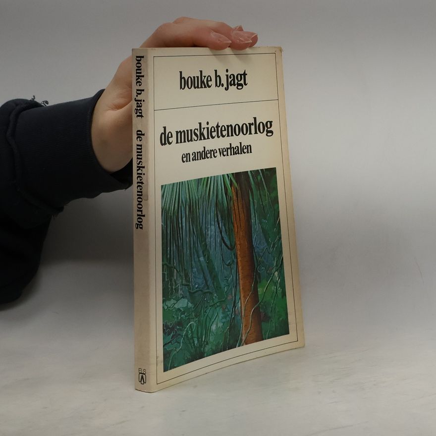 Bouke B. Jagt De muskietenoorlog en andere verhalen