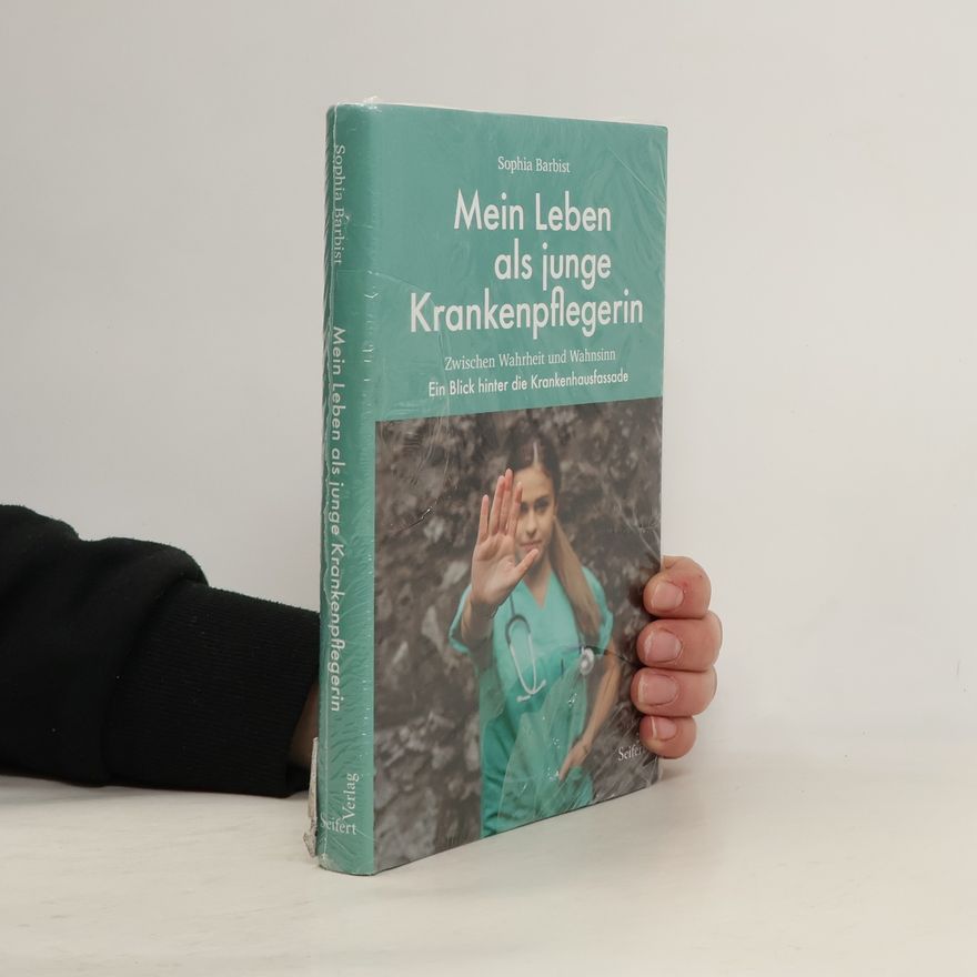 Sophia Barbist Mein Leben als junge Krankenpflegerin