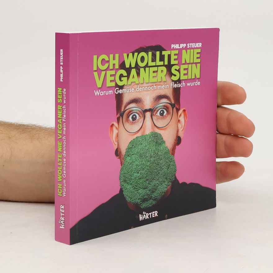 Philipp Steuer Ich wollte nie Veganer sein