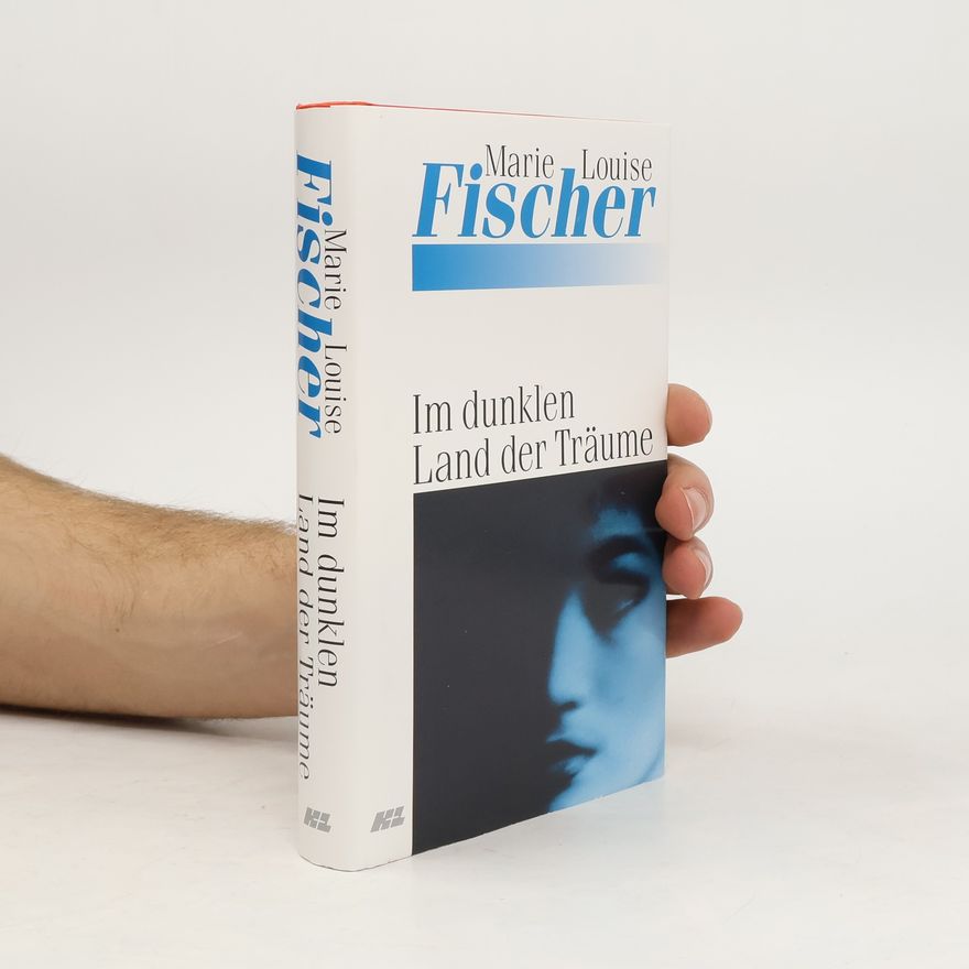 Marie Louise Fischer Im dunklen Land der Träume