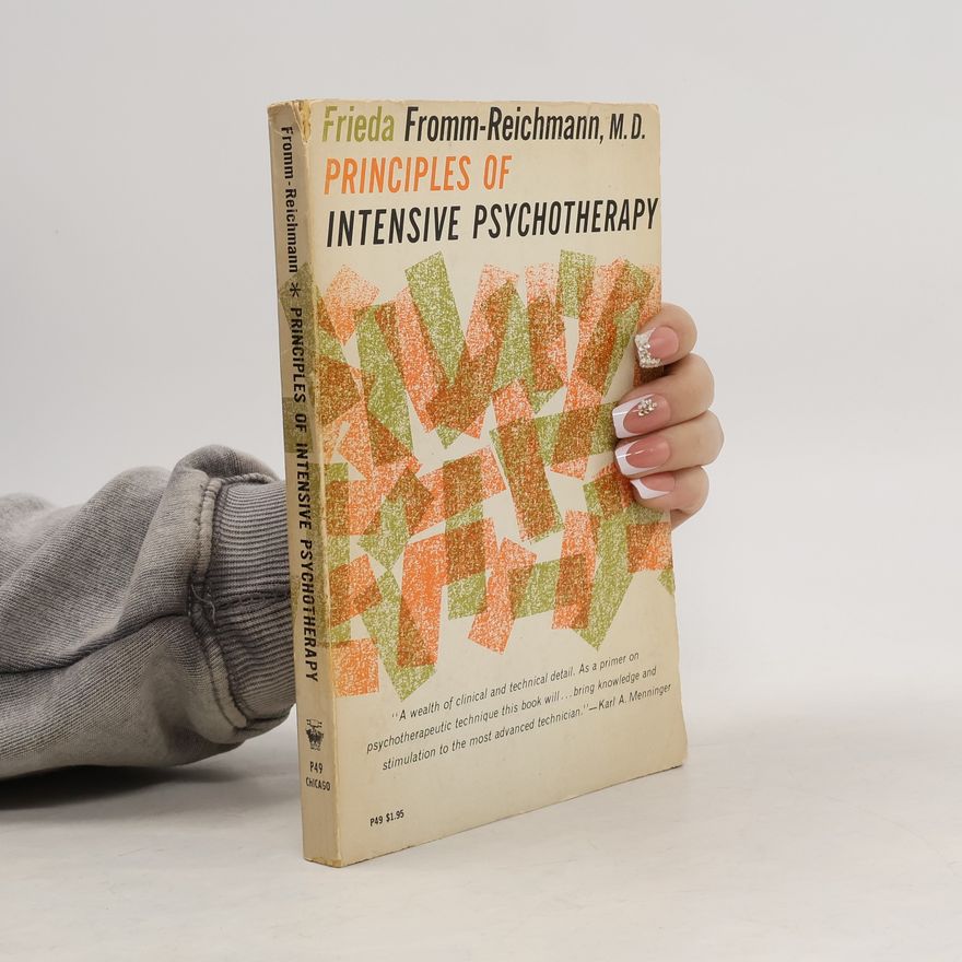 Frieda Fromm-Reichmann Principles of Intensive Psychotherapy