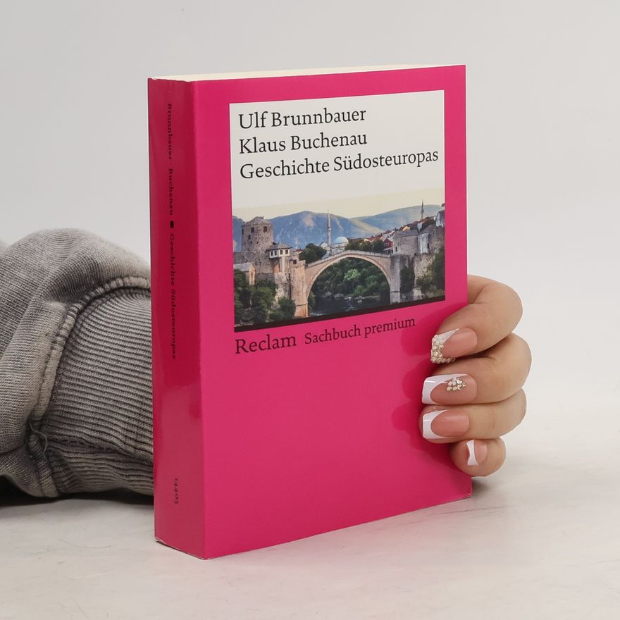 Ulf Brunnbauer Geschichte Südosteuropas