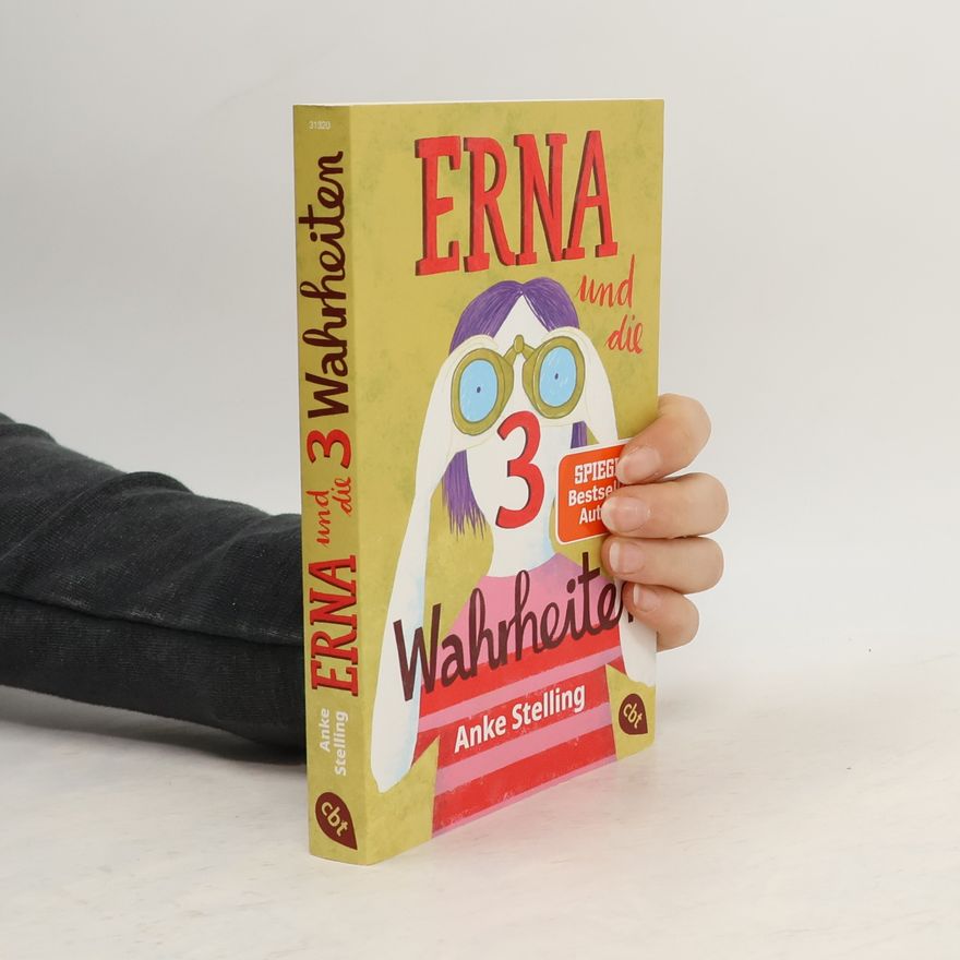 Anke Stelling Erna und die 3 Wahrheiten