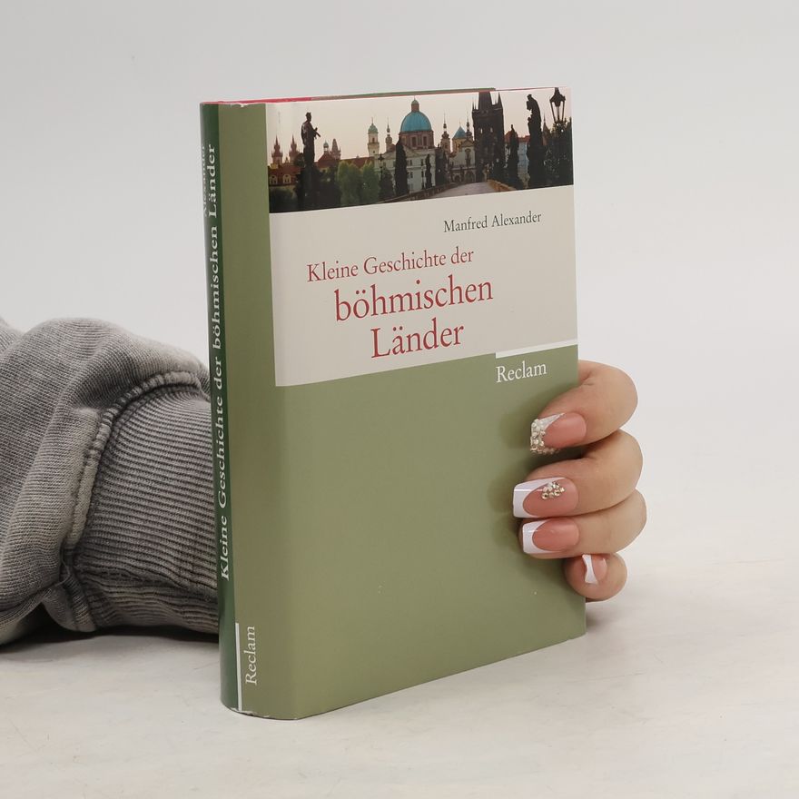 Manfred Alexander Kleine Geschichte der böhmischen Länder
