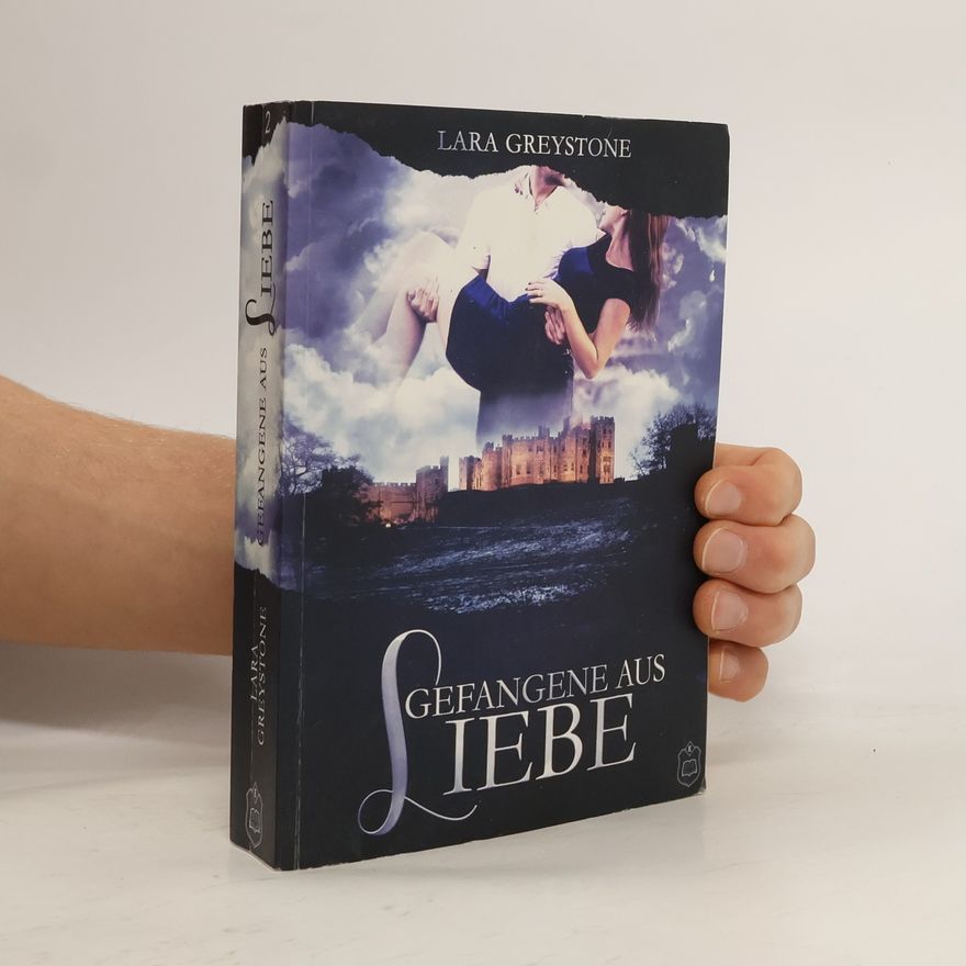 Lara Greystone Gefangene aus Liebe