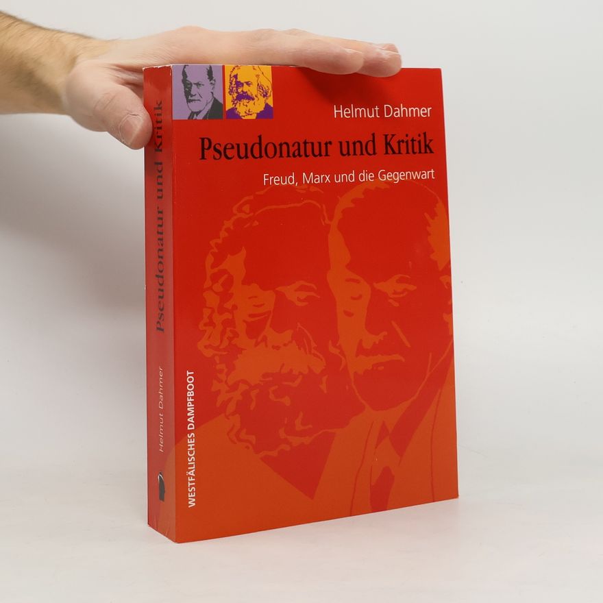 Helmut Dahmer Pseudonatur und Kritik