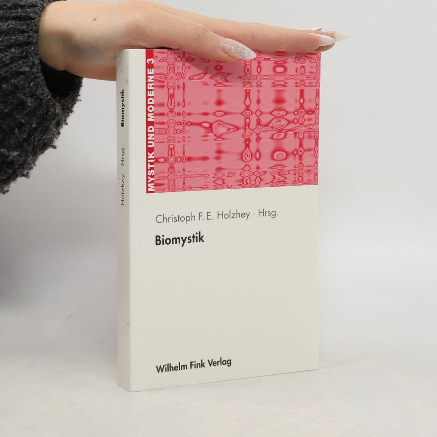 Christoph F. E. Holzhey Mystik und Moderne - 3: Biomystik
