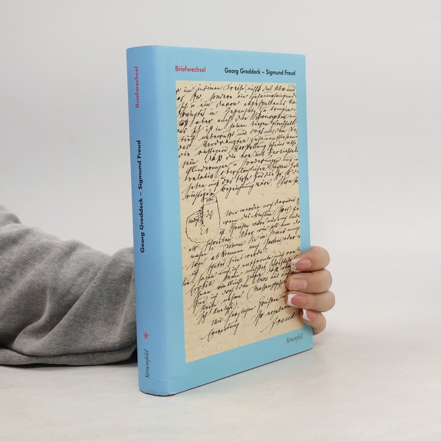Georg Groddeck Briefwechsel Sigmund Freud - Georg Groddeck