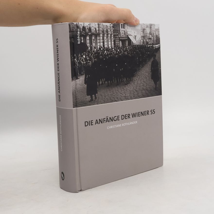 Christiane Rothländer Die Anfänge der Wiener SS