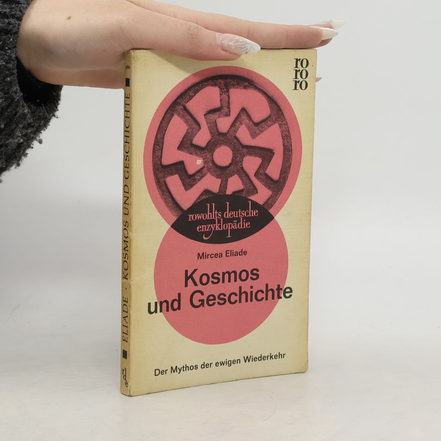Mircea Eliade Kosmos und Geschichte